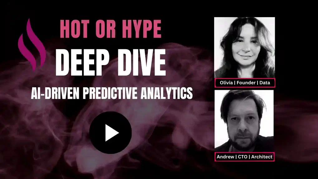 Hot or Hype Deep Dive: Episode 1 AI-Driven Predictive Analytics — hero image