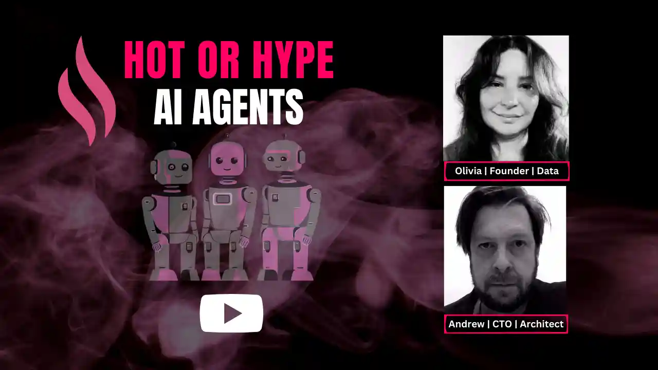 Hot or Hype: Episode 2 - AI Agents